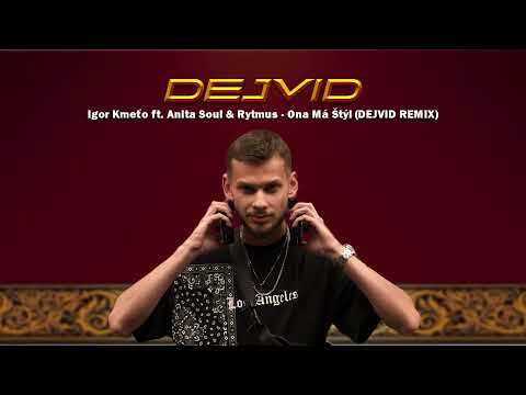 Igor Kmeťo ft. Anita Soul & Rytmus - Ona Má Štýl (DEJVID REMIX)