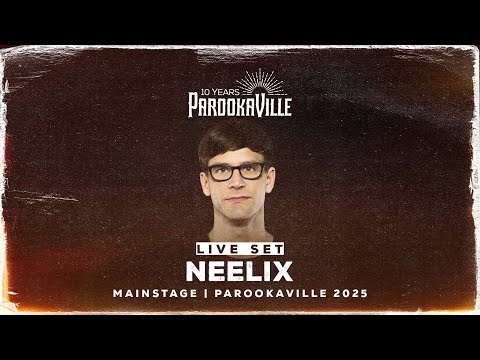 PAROOKAVILLE 2025 | NEELIX