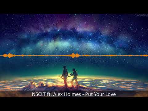 [Hardstyle] NSCLT ft. Alex Holmes - Put Your Love