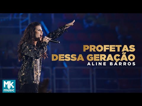 Profetas Dessa Geração - Aline Barros