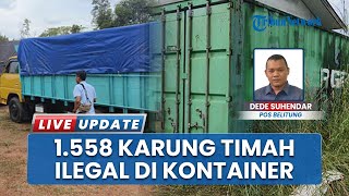 1.558 Karung Timah Ilegal Disembunyikan dalam Kontainer di Belitung, Barbuk Diamankan Satgas
