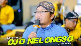 Download lagu CEK SOUND - OJO NELONGSO - JOSSE MUSIC || NDANDUNG - PAMUNGKAS PROJEK mp3