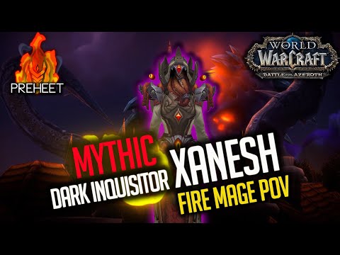 Mythic Dark Inquisitor Xanesh - Fire Mage PoV