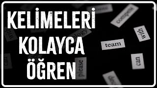İNGİLİZCE KELİMELERİ KOLAY BİR ŞEKİLDE NASIL ÖĞRENİRİM?