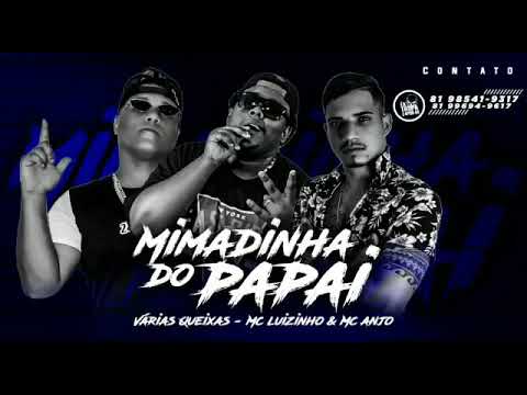 Varias Queixas, Mc Luizinho e Mc Anjo - Mimadinha do papai (Áudio Oficial)