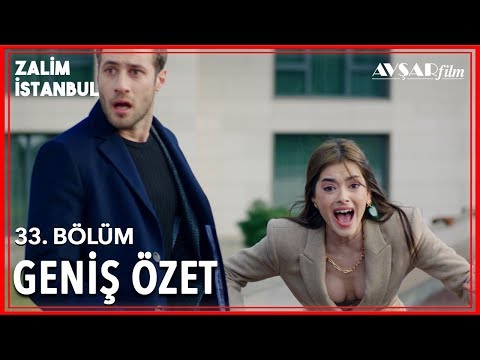 Zalim İstanbul 33. Bölüm Geniş Özet