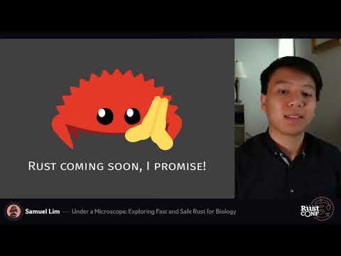 RustConf 2020 - Under a Microscope: Exploring Fast and Safe Rust for Biology by Samuel Lim