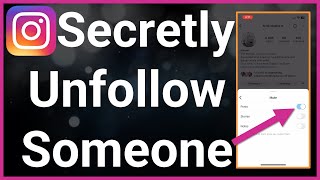 How To Unfollow Someone On Instagram Without Them Knowing