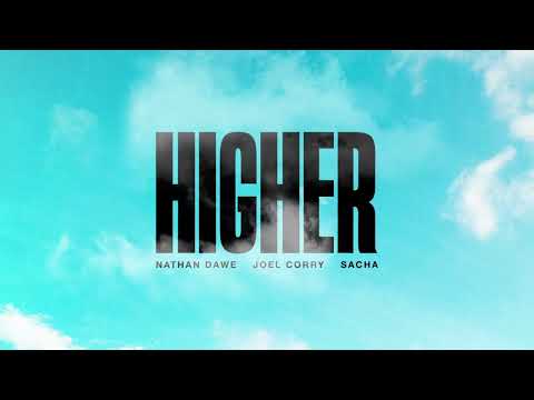 Nathan Dawe x Joel Corry x SACHA - HIGHER (Official Audio)