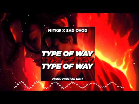 MITKØ X SAD OVOD - Type Of Way