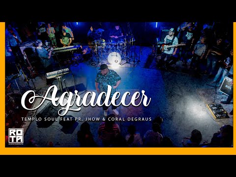 Agradecer (part. Coral Degraus, Pr. Jhow) - Templo soul