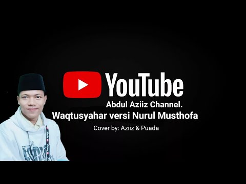 Waqtusyahar versi Majelis Nurul Musthofa Cover