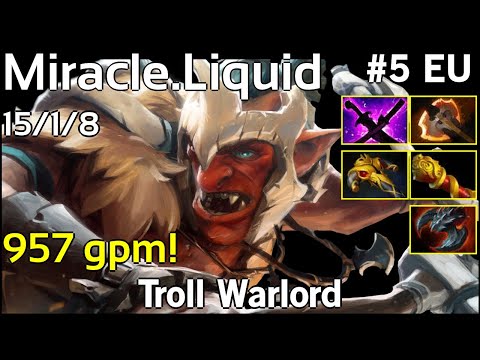 957 gpm! Miracle [Liquid] Troll Warlord - Dota 2  7.18