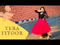 TERA FITOOR - Dance cover | Utkarsh Sharma, Ishita Chauhan | Arijit Singh | Himesh Reshammiya