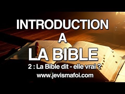 pourquoi la bible dit vrai