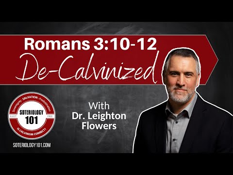 Romans 3:10-12 De-Calvinized