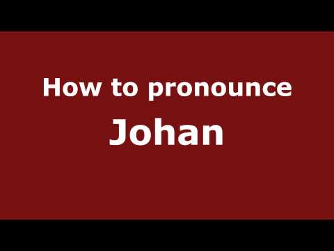 How to pronounce Johan