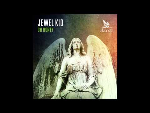 Jewel Kid - Oh Honey (Original Mix)