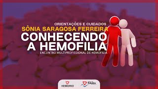 Sônia Saragosa Ferreira - Orientações e Cuidados (Conhecendo a Hemofilia)
