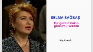 SELMA SAĞBAŞ Bir güzele bakıp gönlümü verdim