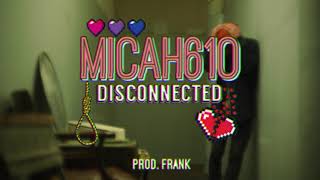 micah61o - DISCONNECTED (Official Video)