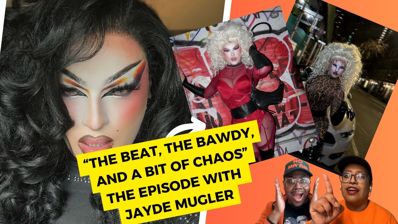 The Beat, The Bawdy, and a little bit of Chaos: The Episode With Jayde Mugler