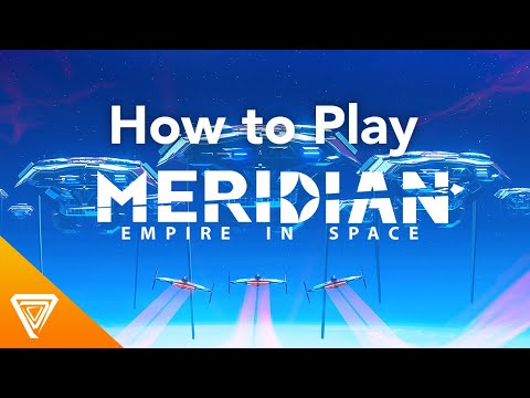 How to Play Meridian: Empire in Space