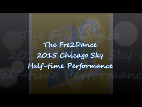 The Fre2Dance 2015 Chicago Sky Half-time Performance