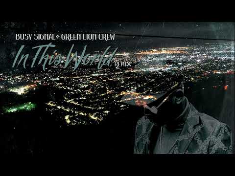 Busy Signal x Green Lion Crew - In This World (Days of Old Remix)