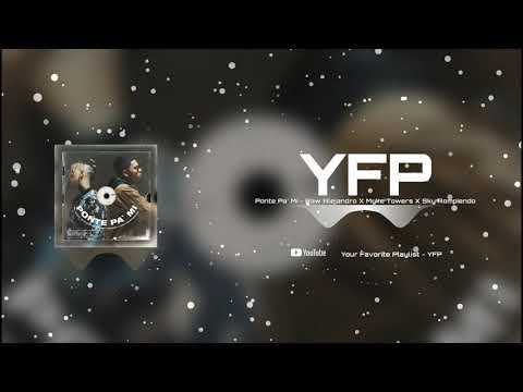 Ponte Pa' Mi - Raw Alejandro X Myke Towers X Sky Rompiendo