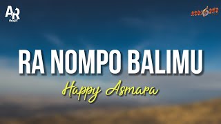 Download lagu Ra Nompo Balimu - Happy Asmara (LIRIK) mp3