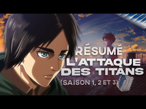 RÉSUMÉ L'ATTAQUE DES TITANS (saison 1, 2 et 3) NO SPOIL
