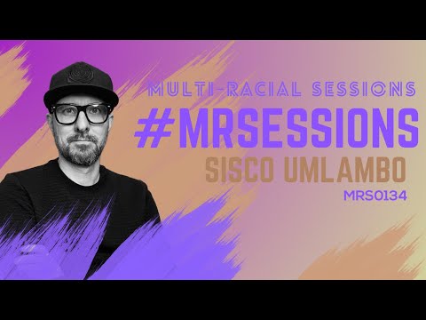 MRS Sessions 134 | Host | Sisco Umlambo | Afrohouse Deephouse