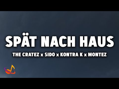 The Cratez x Sido x Kontra K x Montez - SPÄT NACH HAUS [Lyrics]