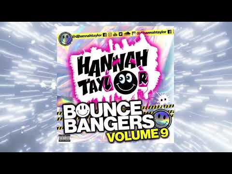 HANNAH TAYLOR - BOUNCE BANGERS VOLUME 9 - UK BOUNCE & HARD DANCE MIX💥💥💥💥💥💥💥💥💥