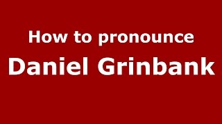 How to pronounce Daniel Grinbank