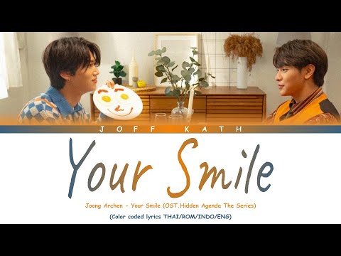 Your Smile Ost. Hidden Agenda The Series - Joong Archen LYRIC THAI/ROM/INDO/ENG