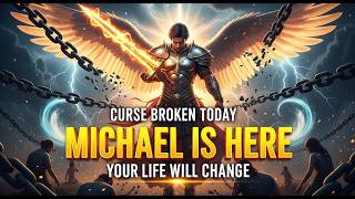 HEAVEN HAS SENT ARCHANGEL MICHAEL TO BREAK A CURSE IN YOUR LIFE TODAY