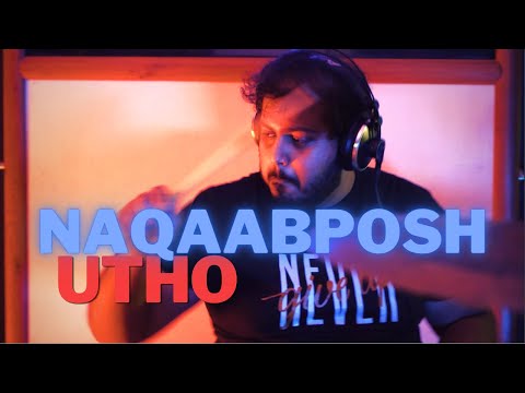 Naqaabposh - Utho | A for Aleph Live