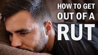 3 Ways to Get Out of an Unmotivated Rut
