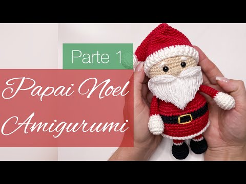 PAPAI NOEL AMIGURUMI | Croche - Parte 1 🎅🏻