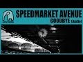 SPEEDMARKET AVENUE - Goodbye [Audio] 