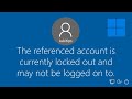 Fix The Referenced Account Is Currently Locked Out Error In Windows Unlock Windows Account 2025