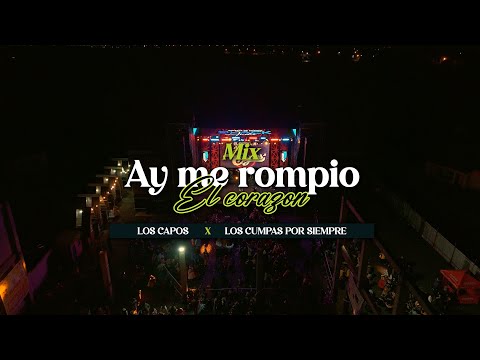 MIX AY ME ROMPIO EL CORAZON FT LOS CUMPAS POR SIEMPRE