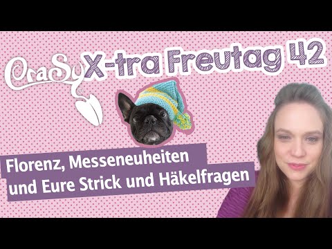 Der CraSy X-tra Freutag 42 - Frag die Sylvie mit Messeberichten