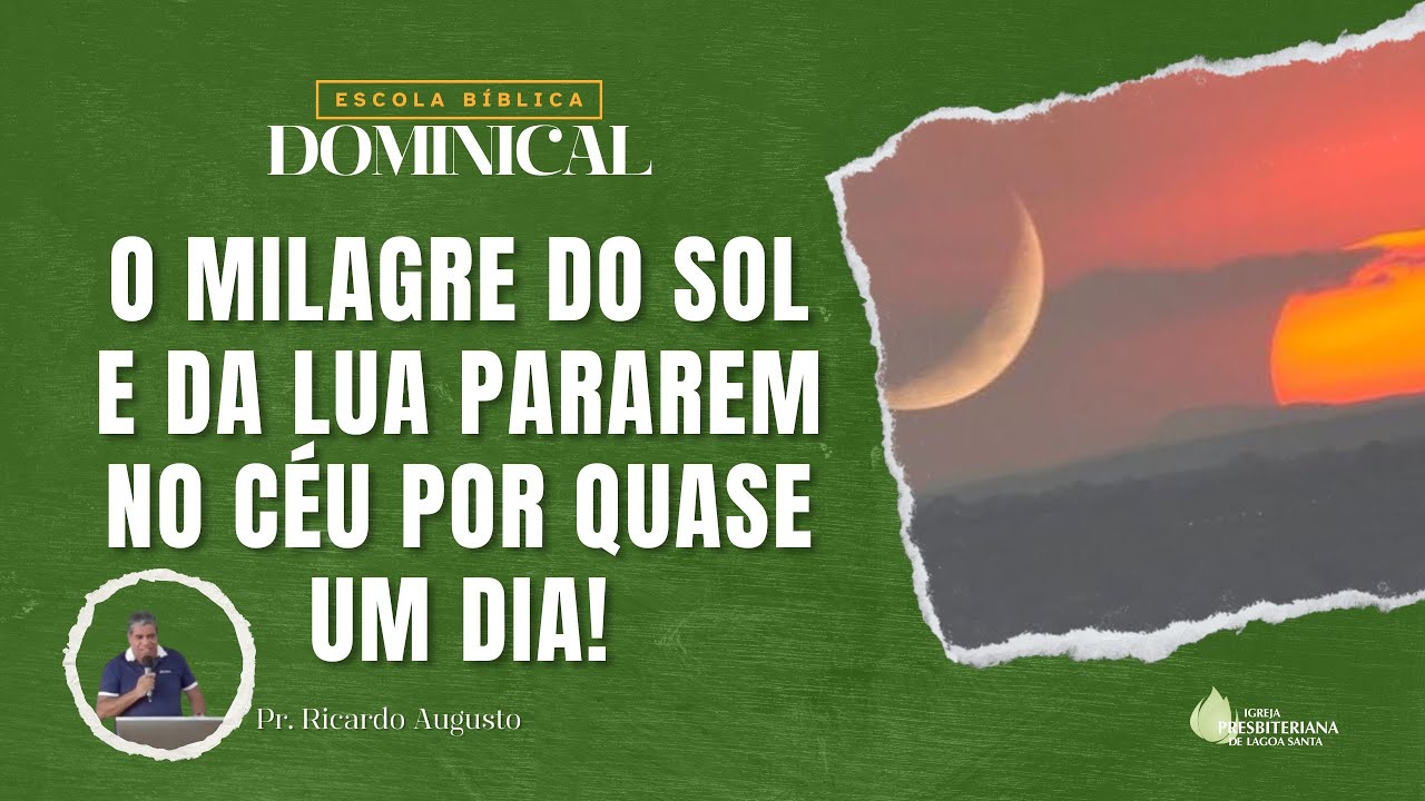 O milagre do sol e da lua pararem no céu por quase um dia! | EBD | Pr. Ricardo Augusto