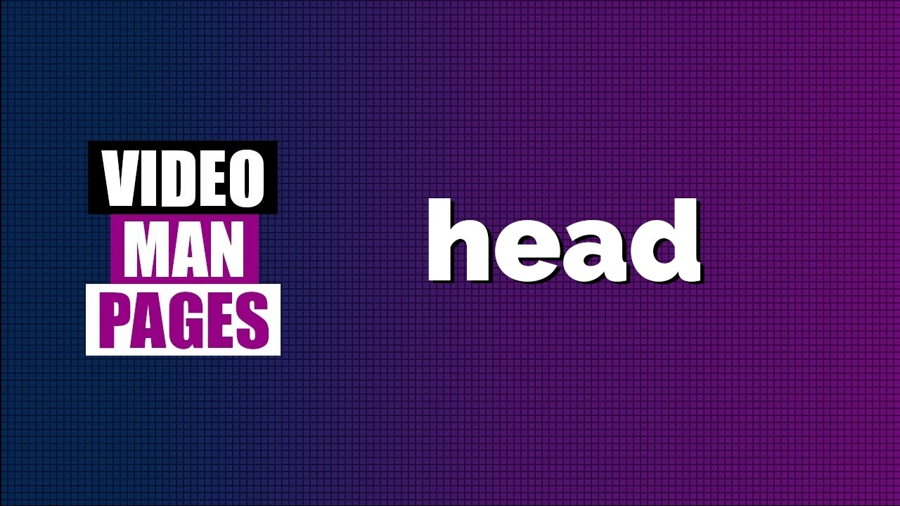 'head'- print the beginning of files - Video Man Pages