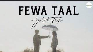 Download lagu Yabesh Thapa Fewa Taal Sansar... mp3