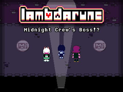 Midnight Crew's Boss?! - LAMBDARUNE (Deltarune Chapter 3)