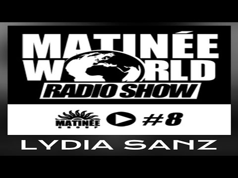 Matinée World Radio Show #8 Session By LYDIA SANZ (18-10-13)